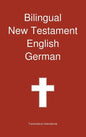 Bilingual New Testament, English - German - Hardcover