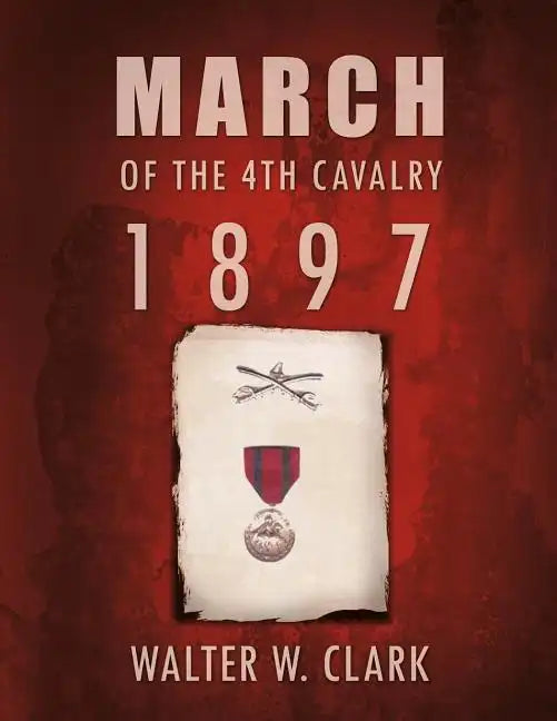 March of the 4th Cavalry - 1897 - Paperback