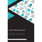 Urban Mental Health (Oxford Cultural Psychiatry series) - Hardcover