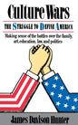 Culture Wars: The Struggle To Control The Family, Art, Education, Law, And Politics In America - Paperback