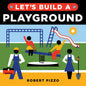 Let's Build a Playground - Board Book