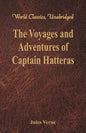 The Voyages and Adventures of Captain Hatteras (World Classics, Unabridged) - Paperback
