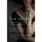 Sex After . . .: Women Share How Intimacy Changes as Life Changes - Paperback