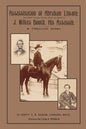 Assassination of Abraham Lincoln: : The Flight, Pursuit, Capture, Death and Burial of J. Wilkes Booth, His Assassin - Paperback