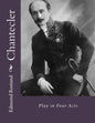 Chantecler: Play in Four Acts - Paperback