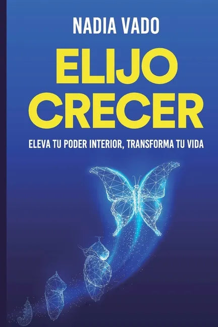 Elijo Crecer: Principios y prácticas para una vida plena - Paperback