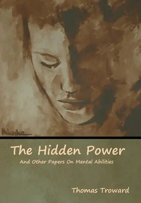 The Hidden Power And Other Papers On Mental Abilities - Hardcover