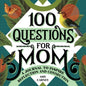 100 Questions for Mom: A Journal to Inspire Reflection and Connection - Paperback