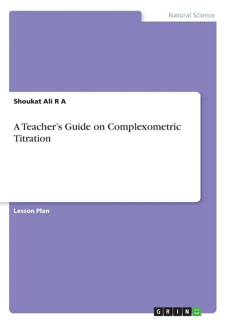 A Teacher's Guide on Complexometric Titration - Paperback