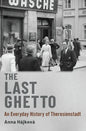 The Last Ghetto: An Everyday History of Theresienstadt - Hardcover
