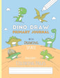 Dino Draw: Primary Journal K-2 Half Page Ruled with Dotted Middle Line and Picture Space - Grades K-2 - Cute Dino Draw Blue Paper - Paperback