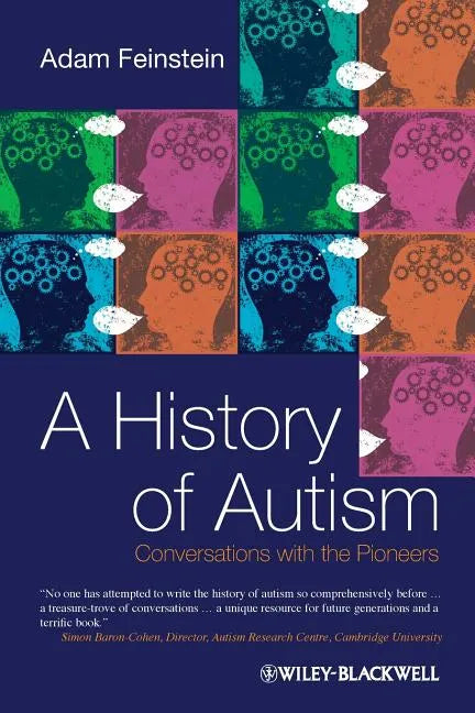 A History of Autism: Conversations with the Pioneers - Paperback