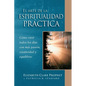 El Arte de la Espiritualidad Práctica - Paperback