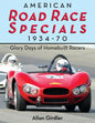American Road Race Specials, 1934-70: Glory Days of Homebuilt Racers - Paperback