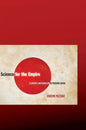 Science for the Empire: Scientific Nationalism in Modern Japan - Paperback