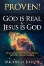 PROVEN! God is Real & Jesus is God: New Evidence From Science, History & Philosophy - Paperback