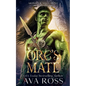 Orc's Mate: An Orc Fantasy Romance - Paperback
