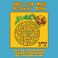 Just for Kids Activity Book Ages 4 to 8: Travel Activity Book With 54 Fun Coloring, What's Different, Logic, Maze and Other Activities (Great for Four - Paperback
