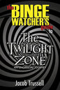 The Binge Watcher's Guide to The Twilight Zone - Paperback