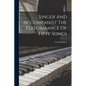 Singer And Accompanist The Performance Of Fifty Songs - Paperback