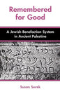 Remembered for Good: A Jewish Benefaction System in Ancient Palestine - Hardcover