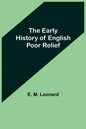 The Early History of English Poor Relief - Paperback