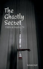 The Ghastly Secret: 1980s Alamo, TX - Paperback