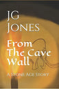 From the Cave Wall: A Stone Age Story - Paperback