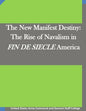 The New Manifest Destiny: The Rise of Navalism in FIN DE SIECLE America - Paperback
