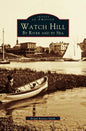 Watch Hill: By River and by sea - Hardcover