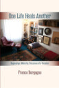 One Life Heals Another: Beginnings, Maturity, Outcomes of a Vocation: Beginnings, - Paperback