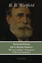 The Journal Writings of B. B. Warfield, Volume 2: Miserable Sinner Christianity - Paperback