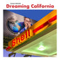 Dreaming California: High End, Low End, No End in Sight - Hardcover