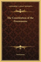 The Constitution of the Freemasons - Hardcover