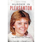 Murder in Pleasanton: Tina Faelz and the Search for Justice - Hardcover