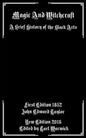 Magic And Witchcraft: A Brief History of the Black Arts - Paperback