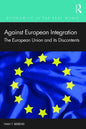 Against European Integration: The European Union and Its Discontents - Paperback