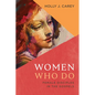 Women Who Do: Female Disciples in the Gospels - Paperback