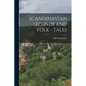 Scandinavian Legends and Folk - Tales - Paperback