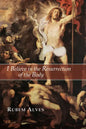 I Believe in the Resurrection of the Body - Paperback