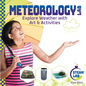 Meteorology Lab: Explore Weather with Art & Activities: Explore Weather with Art & Activities - Library Binding