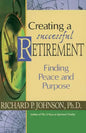 Creating a Successful Retirement: Finding Peace and Purpose - Paperback