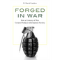 Forged in War: How a Century of War Created Today's Information Society - Paperback