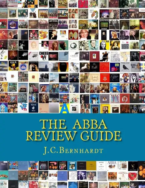 The ABBA Review Guide: ABBA related Music and Media 1964-2017 - Paperback