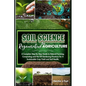 Soil Science For Regenerative Agriculture: A Complete Step-By-Step Guide to Natural Farming, Composting and No-Till Gardening Practices for A Sustaina - Paperback