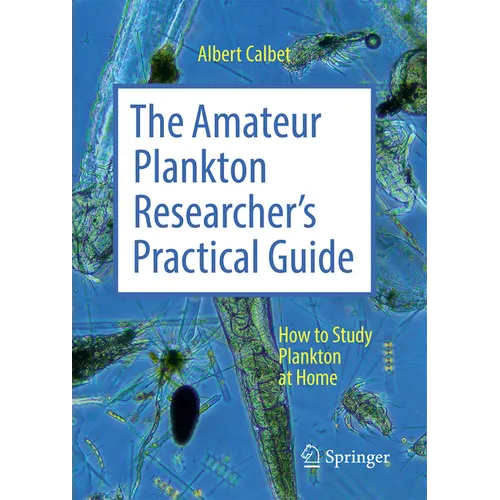 The Amateur Plankton Researcher's Practical Guide: How to Study Plankton at Home - Hardcover