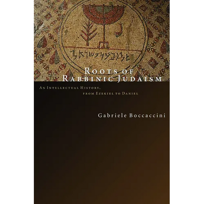 Roots of Rabbinic Judaism: An Intellectual History, from Ezekiel to Daniel - Paperback