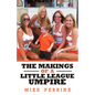 The Makings of a Little League Umpire - Paperback