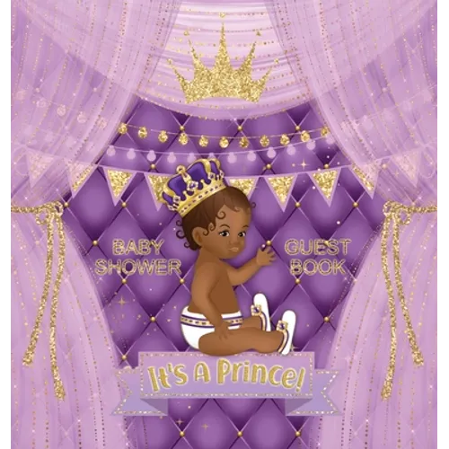 It's a Prince: Baby Shower Guest Book with African American Royal Black Boy Purple Theme, Wishes and Advice for Baby, Personalized with Guest Sign In - Hardcover