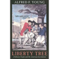 Liberty Tree: Ordinary People and the American Revolution - Paperback